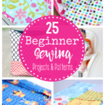 25 Beginner Sewing Projects