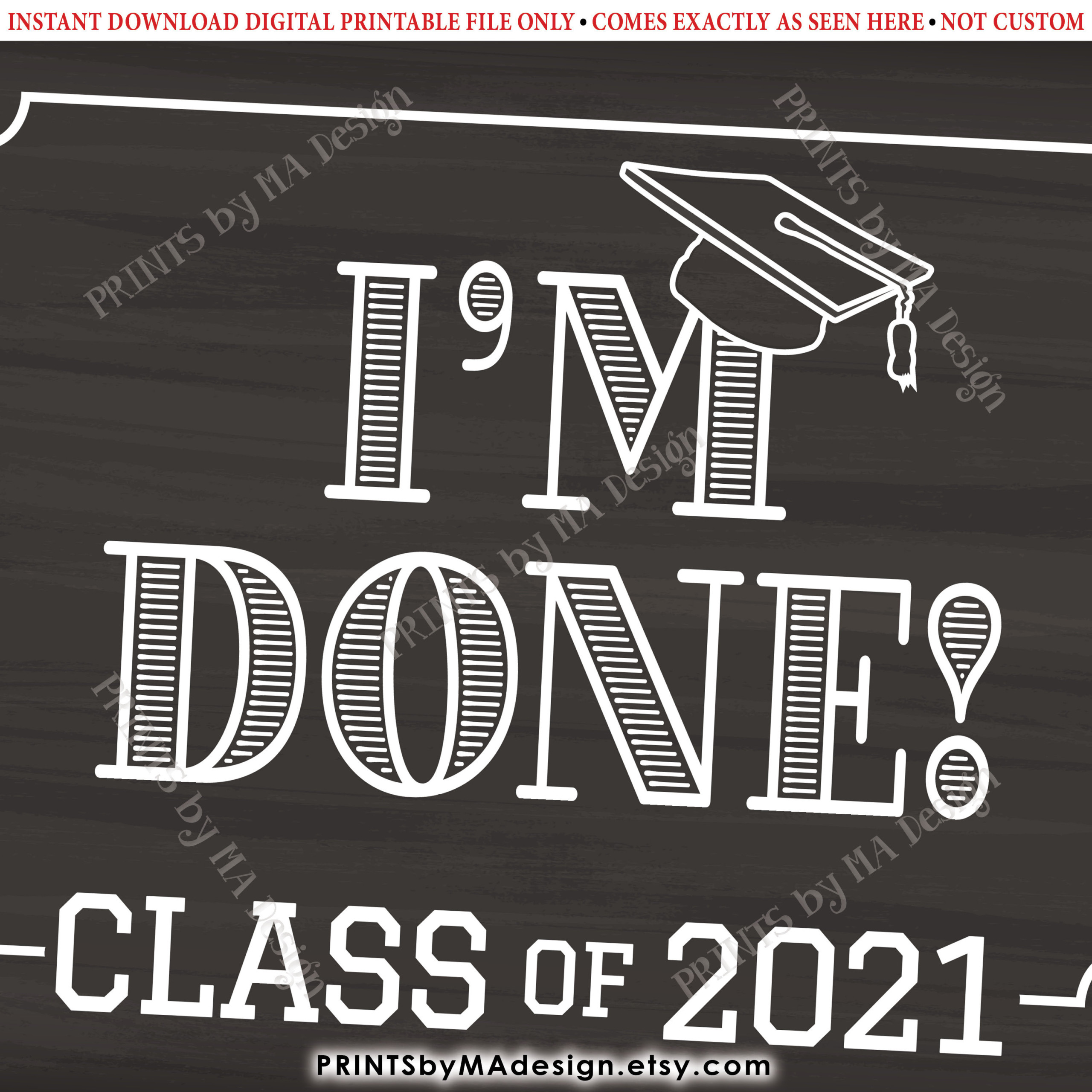 Class Of 2021 I m Done Sign High School Graduation 