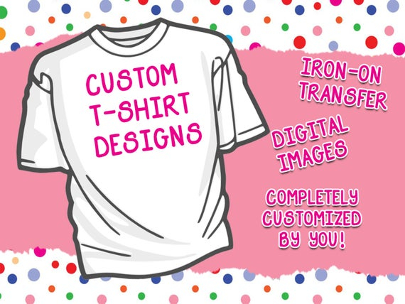 Custom T shirt Designs Iron On Transfer Print At Home FREE