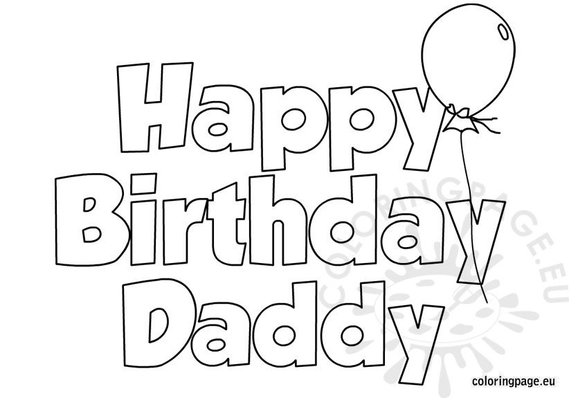 Happy Birthday Daddy Coloring Page Coloring Page