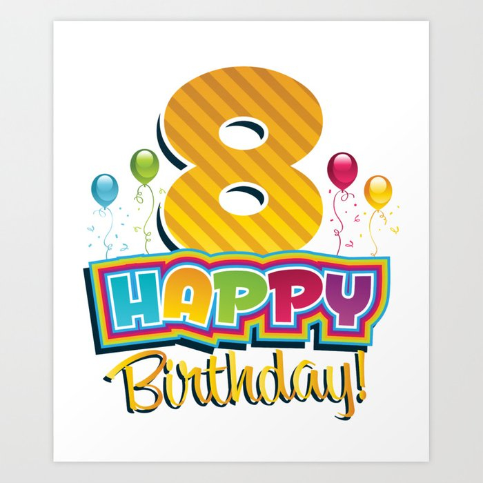Kids Happy 8th Birthday Kids Bday Party Art Print By 
