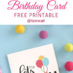Let S Party Free Printable Birthday Card Liz On Call