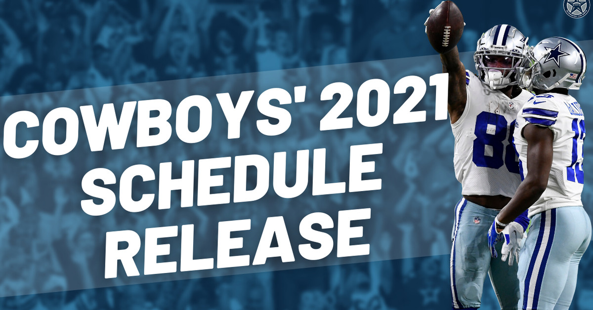2021 Dallas Cowboys Schedule Dallas Opens In Tampa Hosts 