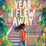 The Year I Flew Away By Marie Arnold Release Date 2021