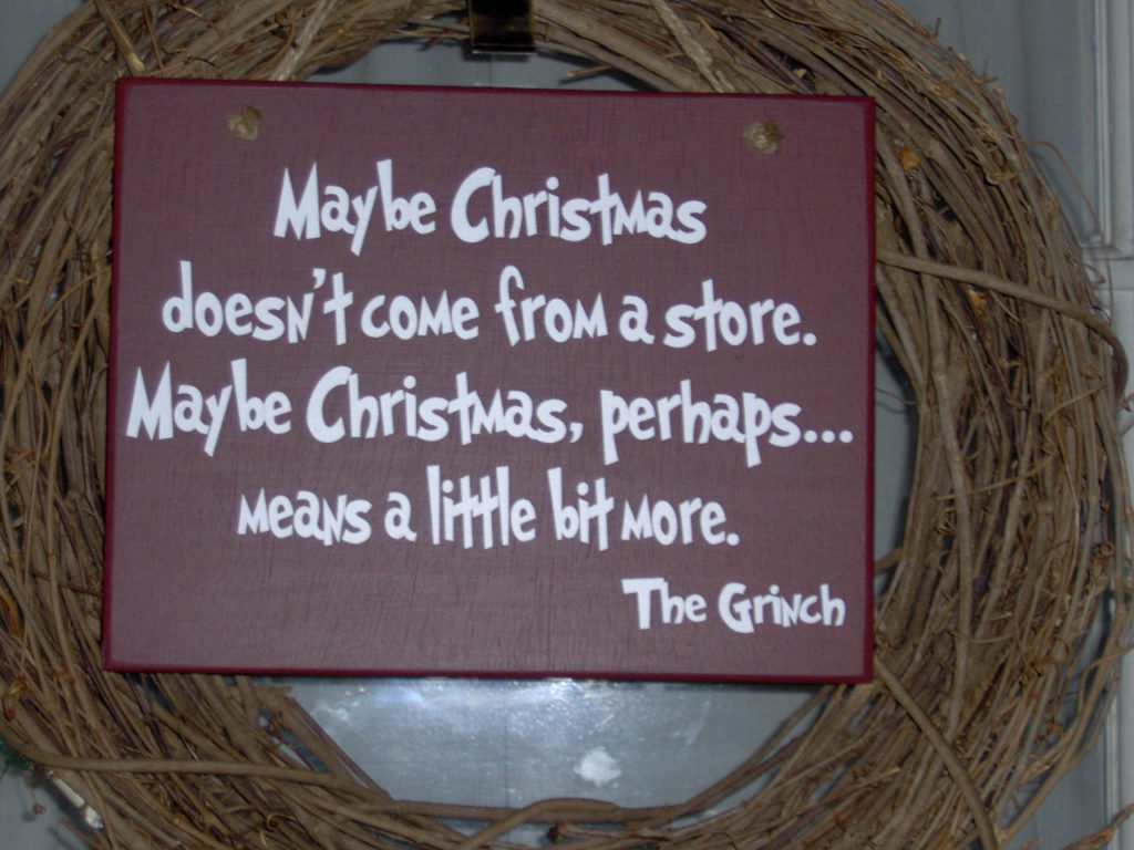 Maybe Christmas Doesn t Come From A Store The Grinch Wood 
