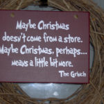 Maybe Christmas Doesn T Come From A Store The Grinch Wood