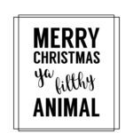 Merry Christmas Ya Filthy Animal Card Free Printable