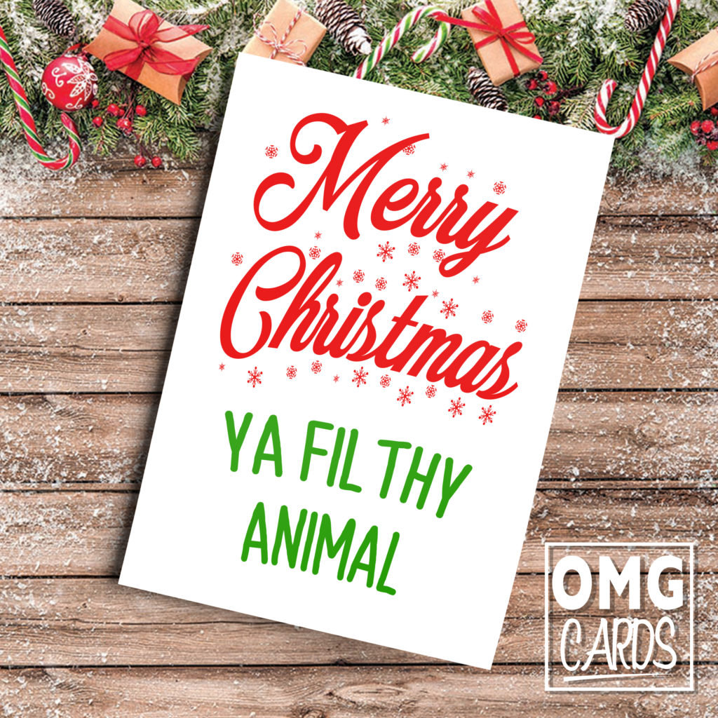 Merry Christmas Ya Filthy Animal Card OMG Cards