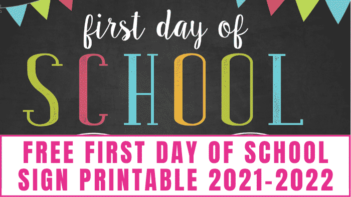 Free First Day Of School Sign Printable 2021 2022 