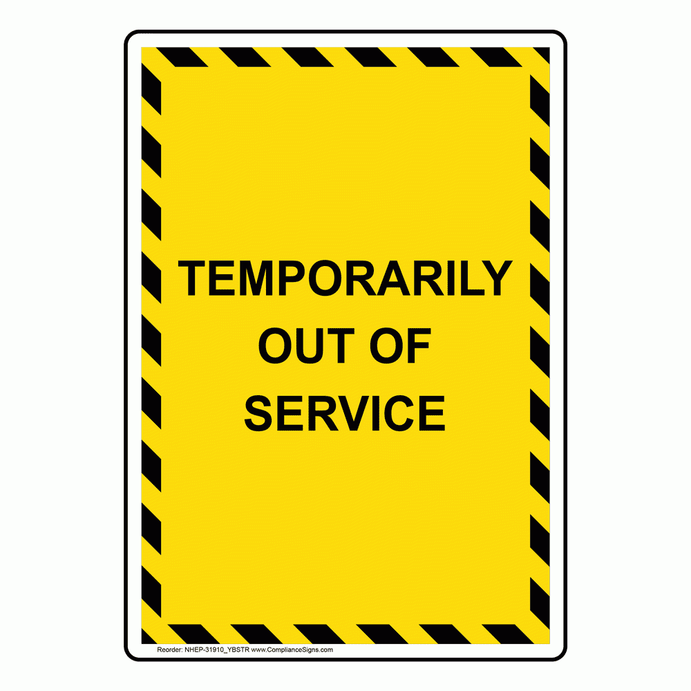 Temporarily Out Of Service Sign NHE 31910 YBSTR