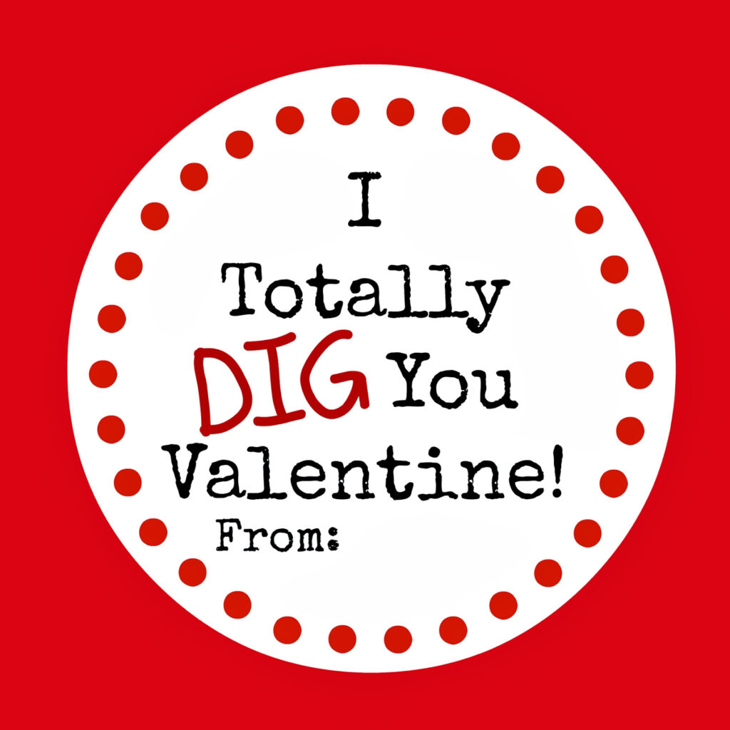 I Dig You Valentine Printable