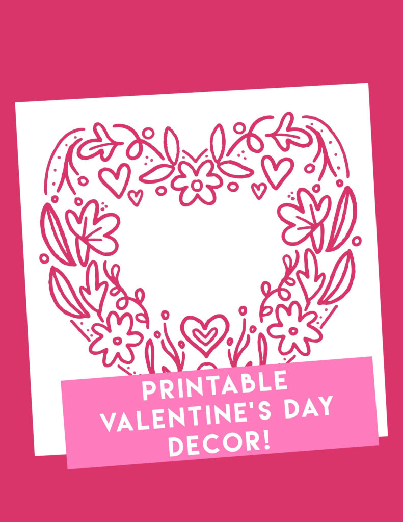Valentines Day Decor Printables